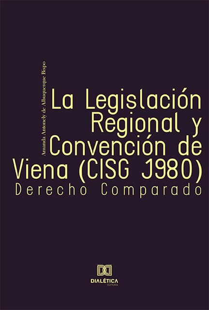 La Legislación Regional y Convención de Viena (CISG 1980), Amanda Antonely de Albuquerque Bispo