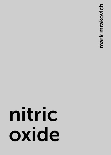 nitric oxide, mark mrakovich