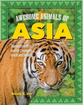 Awesome Animals of Asia, Nicole Orr