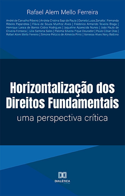 Horizontalização dos Direitos Fundamentais, Rafael Alem Mello Ferreira