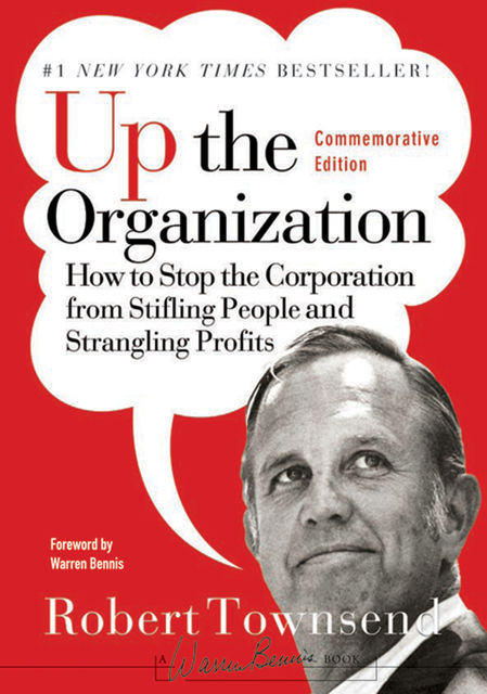 Up the Organization, Warren Bennis, Robert C.Townsend