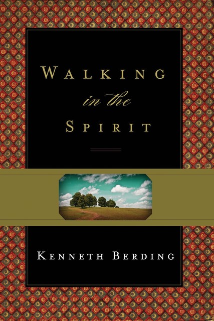 Walking in the Spirit, Kenneth Berding