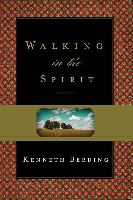 Walking in the Spirit, Kenneth Berding