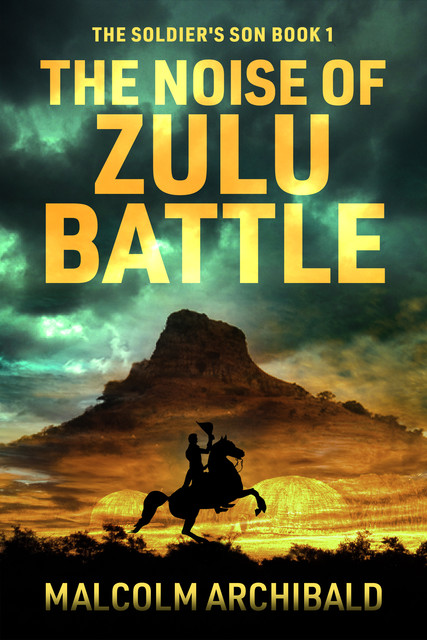 The Noise of Zulu Battle, Malcolm Archibald