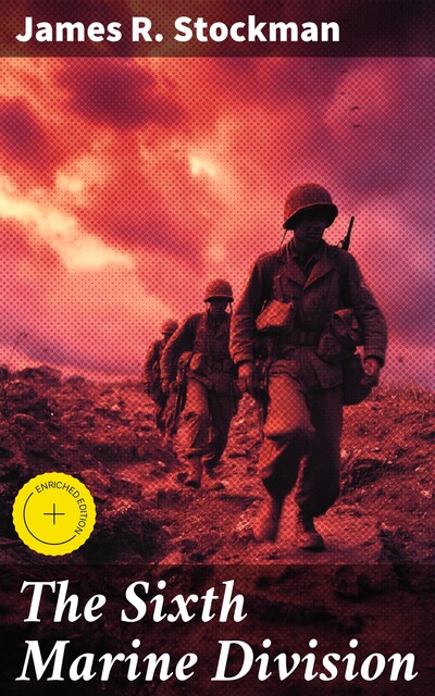 The Sixth Marine Division, James R. Stockman
