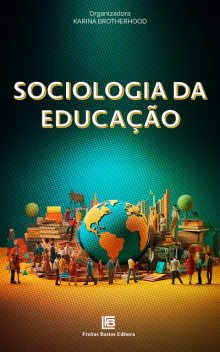 Sociologia da Educação, Karina Brotherhood