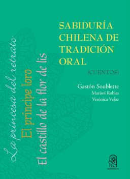 Sabiduría chilena de tradición oral, Gastón Soublette