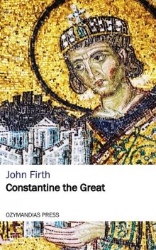 Constantine the Great, John Firth