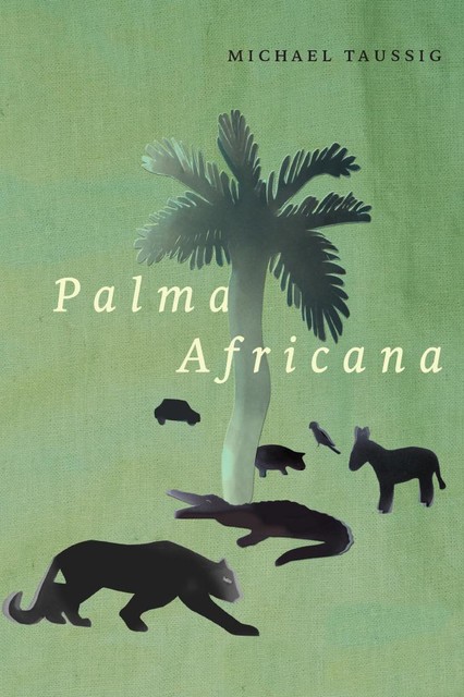 Palma Africana, Michael Taussig