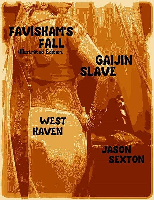 Favisham's Fall (Illustrated Edition) – Gaijin Slave, Jason Sexton, West Haven