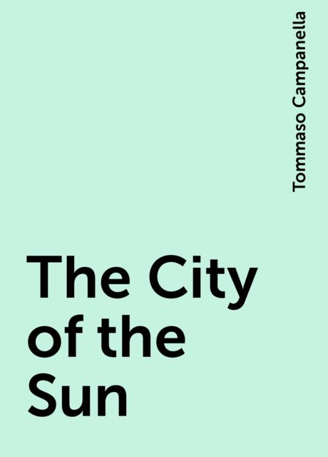 The City of the Sun, Tommaso Campanella
