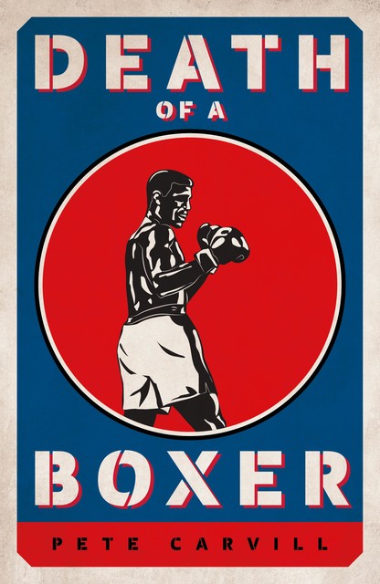 Death of a Boxer, Pete Carvill