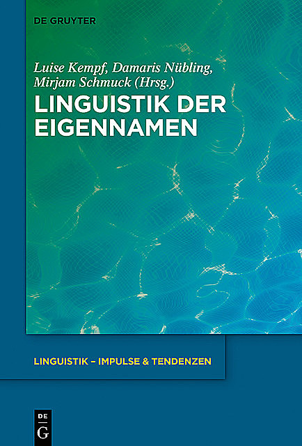 Linguistik der Eigennamen, Luise Kempf, Damaris Nübling, Mirjam Schmuck