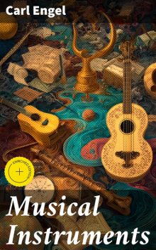 Musical Instruments, Carl Engel