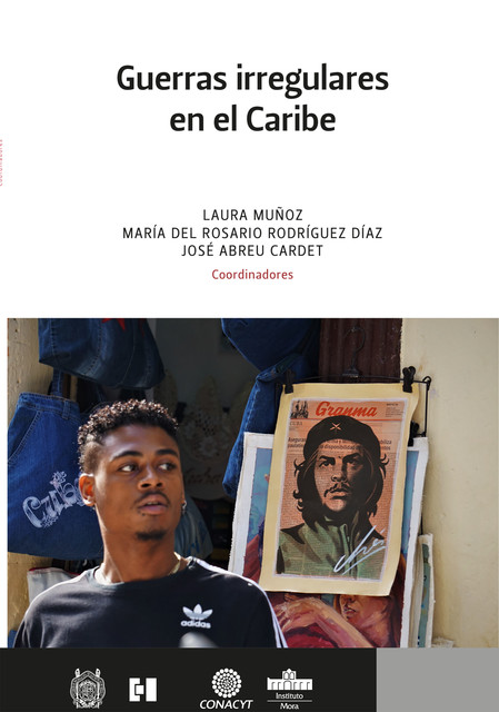 Guerras irregulares en el Caribe, Laura Muñoz, José Abreu Cardet, María del Rosario Rodríguez Díaz