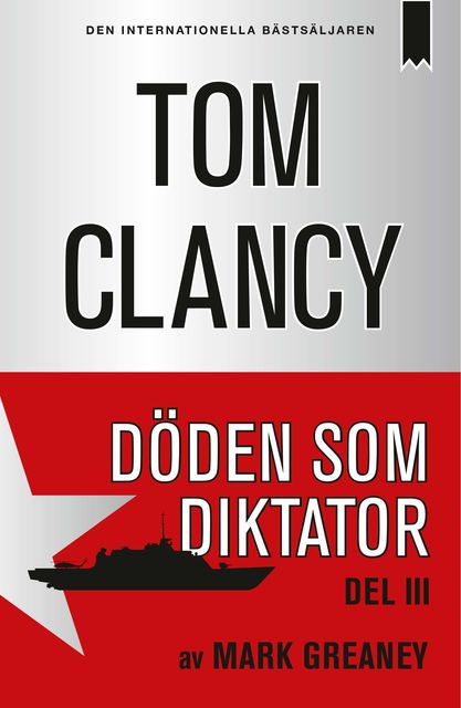 Döden som diktator del III, Tom Clancy, Mark Greaney