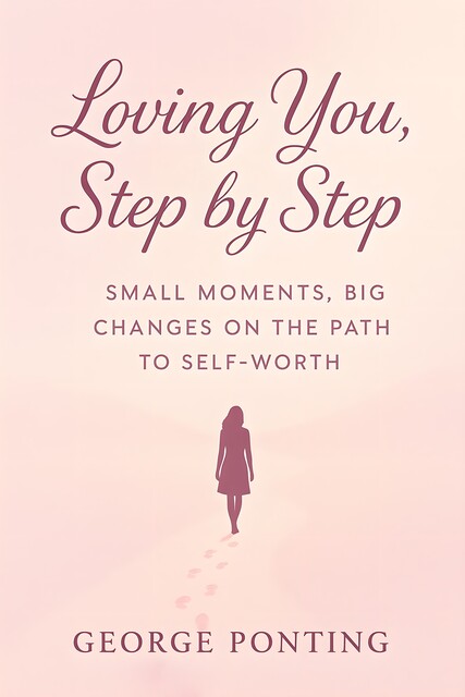 Loving You, Step by Step, George Ponting