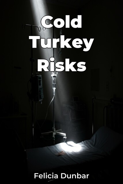 Cold Turkey Risks, Felicia Dunbar