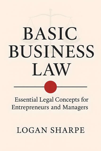 Basic Business Law, Logan Sharpe