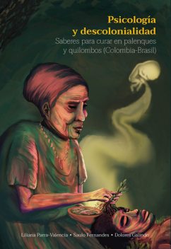 Psicología y descolonialidad, Dolores Galind, Liliana Parra Valencia, Saulo Fernandes
