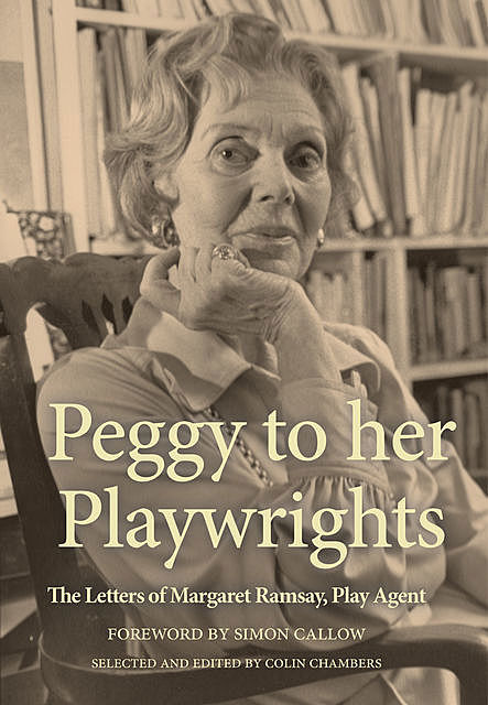 Peggy to her Playwrights, Colin Chambers, Peggy Ramsay
