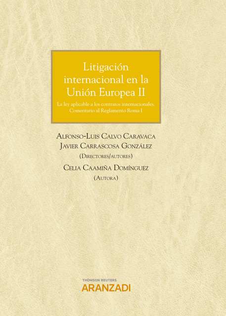 Litigación internacional en la Unión Europea II, Javier González, Alfonso-Luis Calvo Caravaca, Celia Caamiña Domínguez