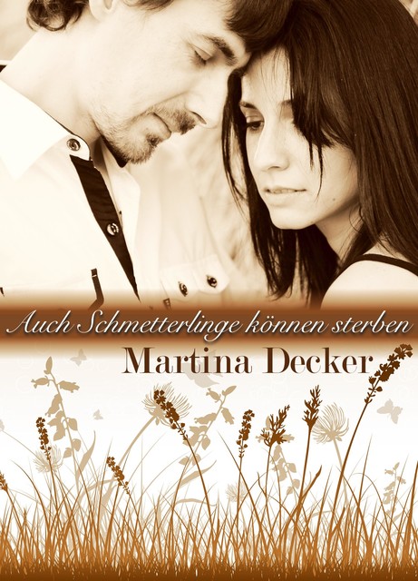 Auch Schmetterlinge können sterben, Martina Decker