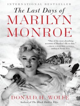 The Last Days of Marilyn Monroe, Donald H. Wolfe