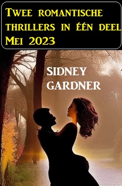 Twee romantische thrillers in één deel Mei 2023, Sidney Gardner