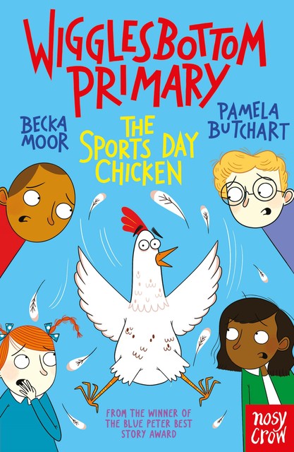 Wigglesbottom Primary: The Sports Day Chicken, Pamela Butchart