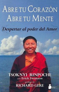 Abre tu corazón, abre tu mente, Tsoknyi Rinpoche