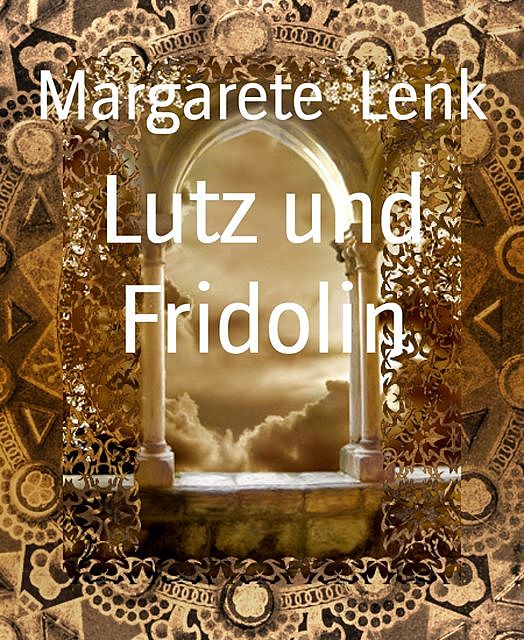 Lutz und Fridolin, Margarete Lenk