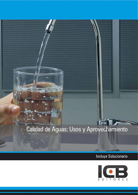 Calidad de Aguas: Usos y Aprovechamiento, ICB Editores
