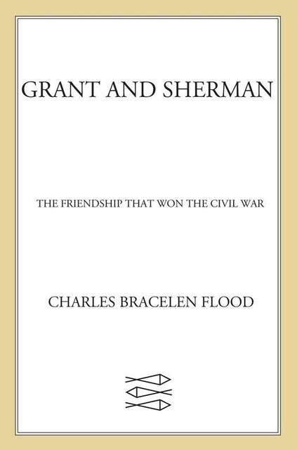 Grant and Sherman, Charles Bracelen Flood