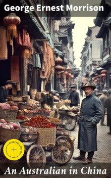 An Australian in China, George Ernest Morrison