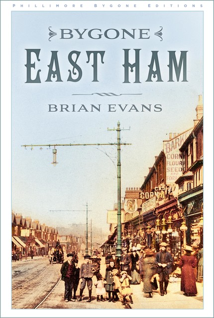 Bygone East Ham, Brian Evans