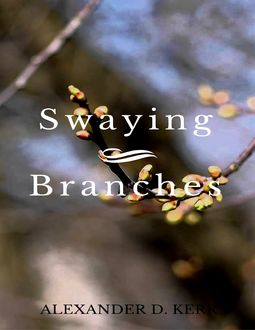 Swaying Branches, Alexander D. Kerr