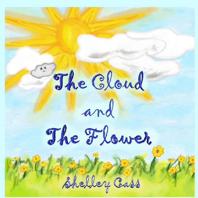 The Cloud and the Flower, Shelley Cass