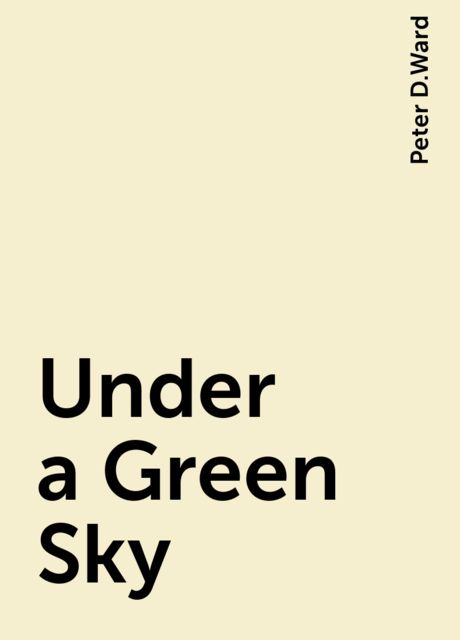 Under a Green Sky, Peter D.Ward