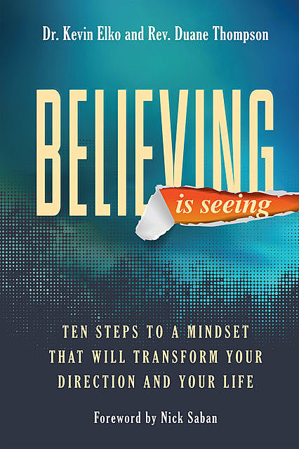 Believing Is Seeing by Kevin Elko, Duane Thompson Read Online on Bookmate