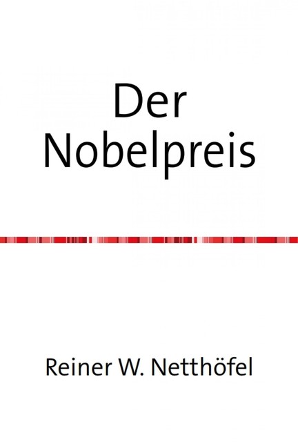 Der Nobelpreis, Reiner W. Netthöfel