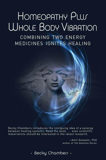 Homeopathy Plus Whole Body Vibration, Becky Chambers