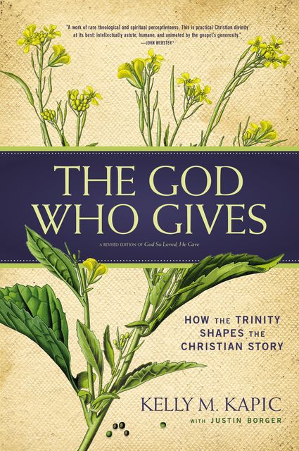 The God Who Gives, Kelly M.Kapic