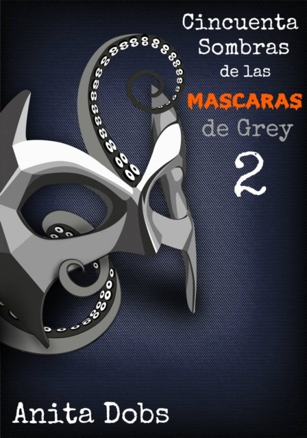 Cincuenta sombras de las máscaras de Grey 2, Anita Dobs