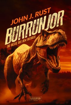 BURRUNJOR – DIE BESTIE AUS DEM OUTBACK, John J. Rust