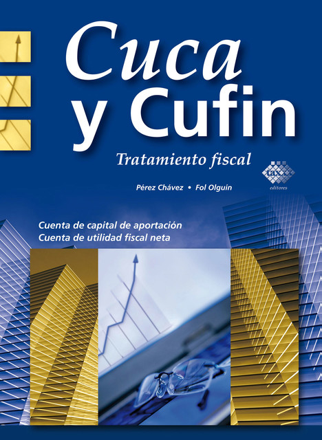 Cuca y Cufin. Tratamiento fiscal 2016, José Pérez Chávez, Raymundo Fol Olguín