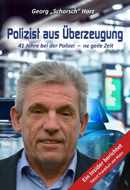 Polizist aus Überzeugung, Georg “Schorsch” Horz