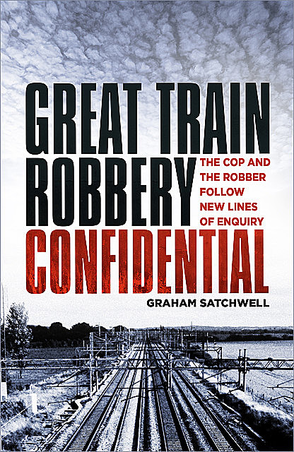 Great Train Robbery Confidential, Graham Satchwell