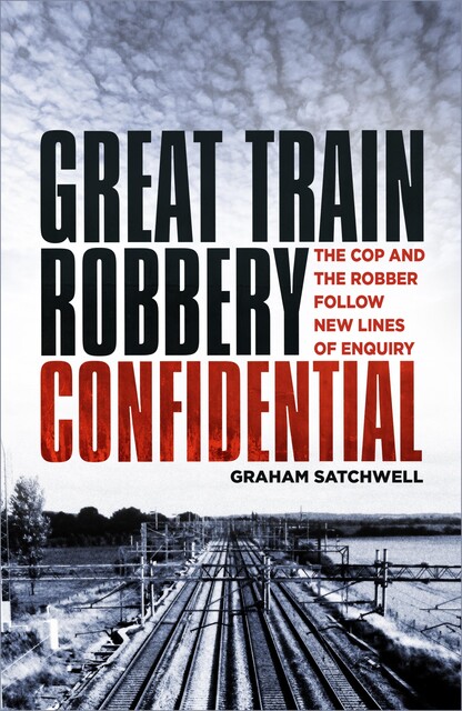 Great Train Robbery Confidential, Graham Satchwell