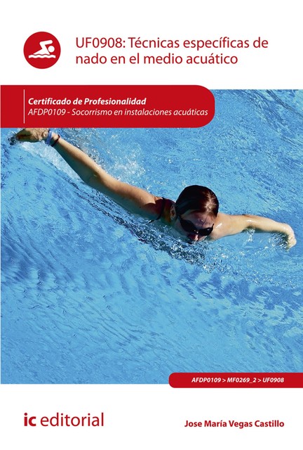 Técnicas específicas de nado en el medio acuático. AFDP0109, José María Vegas Castillo